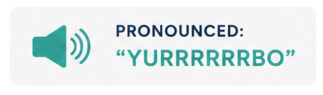 How to say YRRBO: yurrrrbo